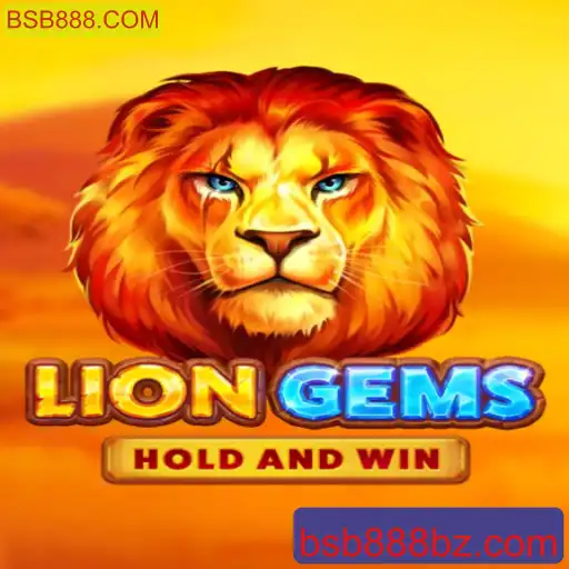 Descubra o Fascinante Mundo do Jogo LionGems no BSB888.COM